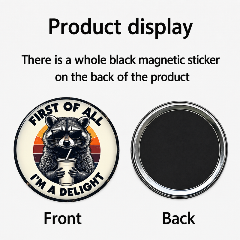 Load image into Gallery viewer, Top Tier “First of All, I’m a Delight” Raccoon Magnet
